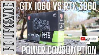 1060 vs 3060 power consumption... finally an upgrade!