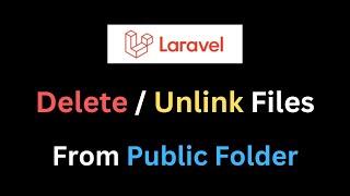 Laravel Delete / Unlink Image from Public Folder