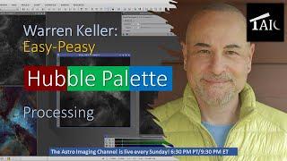 2022-07-24 | Easy Peasy Hubble Palette Processing with Warren Keller