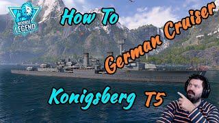 World of Warships | How to for Beginners German Cruiser Konigsberg | Wookie Legend