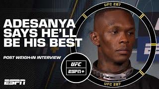 Israel Adesanya says he’s evolved heading into UFC 287 rematch vs. Alex Pereira | ESPN MMA