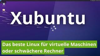 Jeder sollte es haben: Xubuntu vorgestellt und in einer virtuellen Maschine installiert