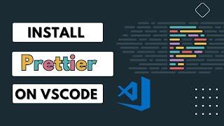Install Prettier on VSCode | Set Up and configure Prettier - Opinionated Code Formatter
