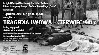 Tragedia Lwowa w czerwcu 1941 r. Klub Historyczny im. gen. Stefana Roweckiego „Grota”