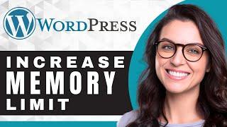 How to Increase WordPress Memory Limit | WordPress For Beginners