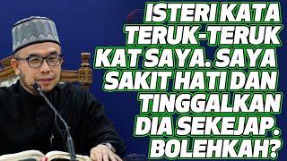 Dr MAZA - Isteri Kata Teruk-Teruk Kat Saya. Saya Sakit Hati Dan Tinggalkan Dia Sekejap. Bolehkah?