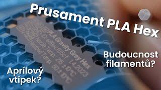 Prusament PLA Hex budoucnost nebo jen aprílový žertík? - Recenze