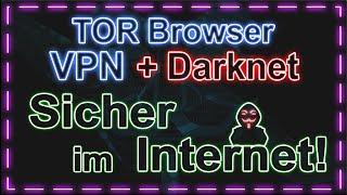 VPN, Tor Browser und das Darknet: Sicher surfen im Internet!