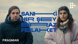 SANKİ HER ŞEY BİRAZ FELAKET | Fragman | Sadece MUBI'de