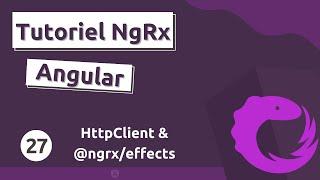 Tutoriel NgRx #27 - Utiliser les effects avec HttpClient (@ngrx/effects)