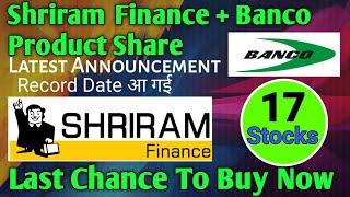 17 Shares News • Shriram Finance Share • Banco Product • Bonus Shares & Split Shares Latest news