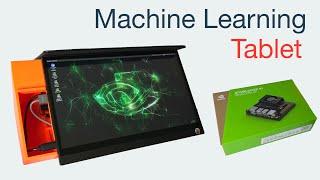 From NVIDIA Jetson Xavier NX to Machine Learning Tablet