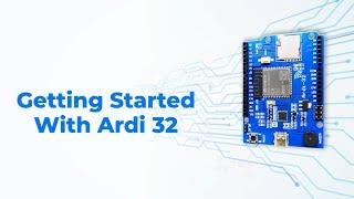 Getting Started - Ardi32 Uno R3 Alternative Board Based on ESP32 S3 WROOM 1