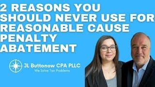 2 Reasons You Should Never Use For Reasonable Cause Penalty Abatement