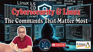 Cybersecurity & Linux: The Commands That Matter Most!