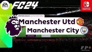 FC 24 Nintendo Switch EPL | Derby Manchester | Old Tranford Full Gameplay