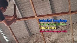 Cara pasang plafon rangka kayu dari awal sampai ahir