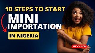 Start Mini Importation Business in Nigeria | FREE Course | Profitable Business in Africa