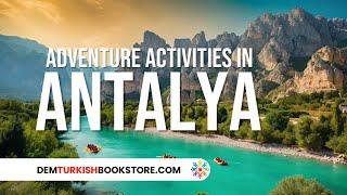 Adventure Activities in Antalya | Turkey Travel Guides