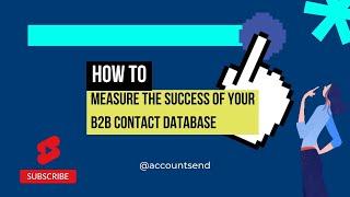 How to Measure the Success of Your B2B Contact Database