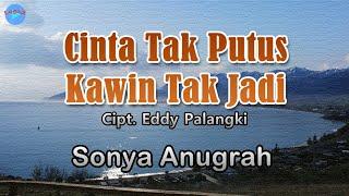 Cinta Tak Putus Kawin Tak Jadi - Sonya Anugrah | lirik Lagu Indonesia  ~ tak guna engkau tangisi