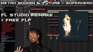 Metro Boomin & Future - Superhero (FL Studio Remake + Free FLP)