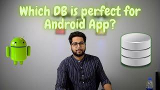 Android App k lye Konsa Database Use Karien?