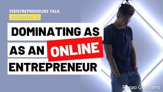 Dominating as an Online Entrepreneur | Renzo Guevarra | Ep. #3