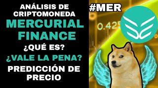 Mercurial Finance (MER) / Análisis de criptomoneda/ ¿Qué es?/ ¿Vale la pena?/ Predicción de precio