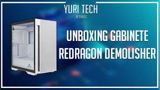 Unboxing + Review - Gabinete Gamer REDRAGON DEMOLISHER ! Yuri Tech Reparos