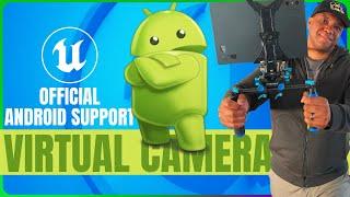 Official Android Support for Unreal Engine Virtual Camera