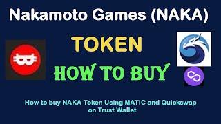 How to Buy Nakamoto Games Token (NAKA) Using MATIC and Quickswap On Trust Wallet