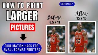 How To Print Larger Than 8.5 x 11 | Sublimation Hack For Small Format Printers