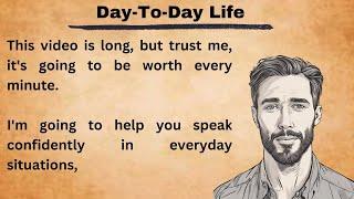 Day To Day Life    Best Lesson For Learning    Graded Reader    Improve Your English    Listen