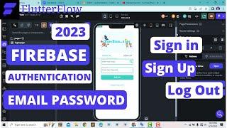 FLUTTERFLOW - How To Create Email Password With Firebase Authentication New 2023 Simple