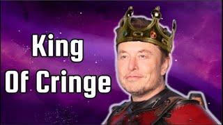 Elon Musk: The King Of Cringe