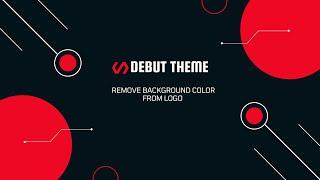 Shopify Debut Theme Remove grey box Background color of Transparent logo - Without Any Shopify APP