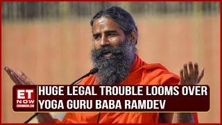 BABA RAMDEV Faces SC IRE | Why Ramdev’s Sorry Can’t Save Patanjali From Supreme Court’s Ire?