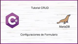 Tutorial CRUD CSharp & MariaDB - Configuraciones de Formulario Nº 7