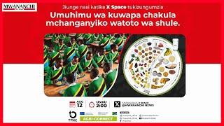 Mwananchi Space|| Umuhimu wa kuwapa chakula mchanganyiko watoto wa shule