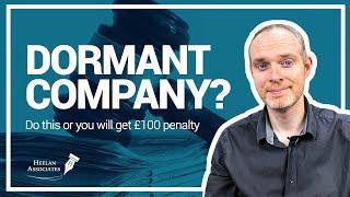 DORMANT COMPANY? DO THIS OR IT COULD COST YOU!