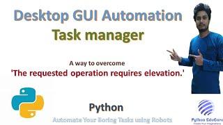 Handle Elevation Required Error || pyuac || Desktop GUI Automation || Learn Python