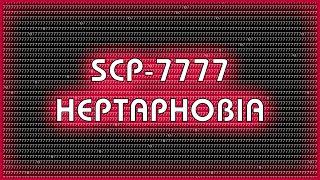 SCP 7777 - Heptaphobia