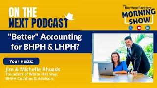 White Hat Weds: What Is "Better" Accounting for BHPH & LHPH?