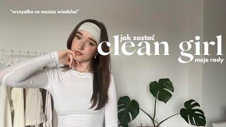 jak zostać clean girl - wszystko o byciu clean girl, moje rady & *ubrania, makijaż, skincare*