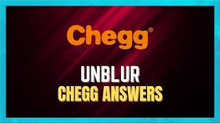 How To Unblur Chegg Answers (2024)