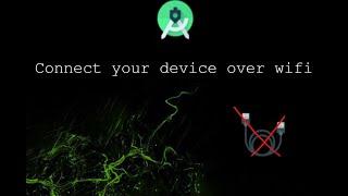 DEBUG YOUR ANDROID APP OVER WIFI IN YOUR DEVICE