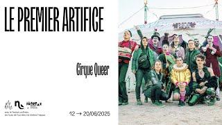 Le Premier Artifice - Cirque Queer