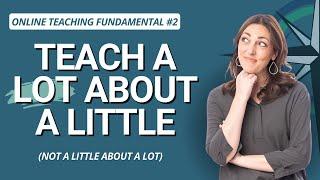 Don't Teach Too Much! (Fundamental #2)