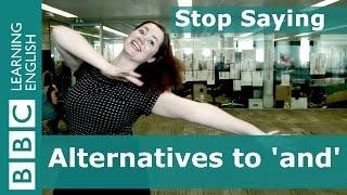 Stop Saying... Alternatives to 'and'